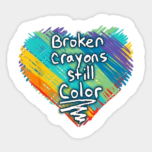 Broken Crayons Still Color Supporter Mental Health Awareness Sticker